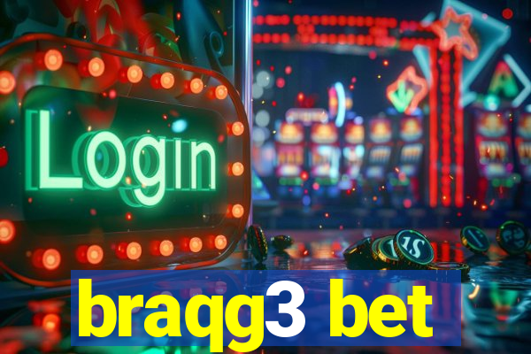 braqg3 bet